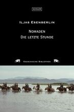 Iljas Esenberlin Nomaden - Die letzte Stunde
