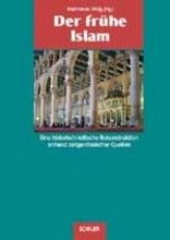 Karl-Heinz Ohlig (Hg.) Der frühe Islam