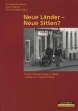 Christine  Hannemann / Sigrun Kabisch / Christine Weiske (Hg.) Neue Länder - Neue Sitten?