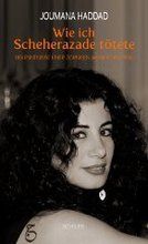Joumana Haddad Wie ich Scheherazade tötete