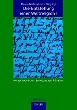 Markus Groß / Karl-Heinz Ohlig (Hg.) Die Entstehung einer Weltreligion I