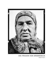 Sead Husic Die Frauen von Srebrenica